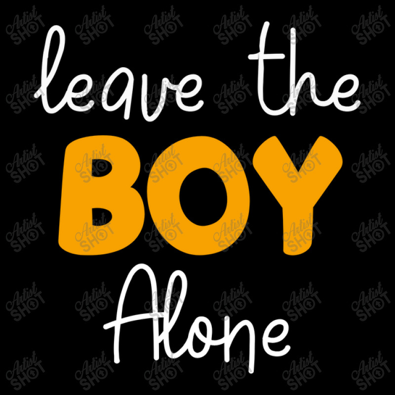 Leave The Boy Alone Toddler Sweatshirt | Artistshot