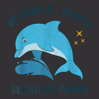 Be Gentle I Have A Sensitive Tummy Funny Dolphin T Shirt Vintage Hoodie | Artistshot