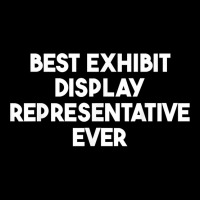 Best Exhibit Display Representative Ever T Shirt Long Sleeve Shirts | Artistshot