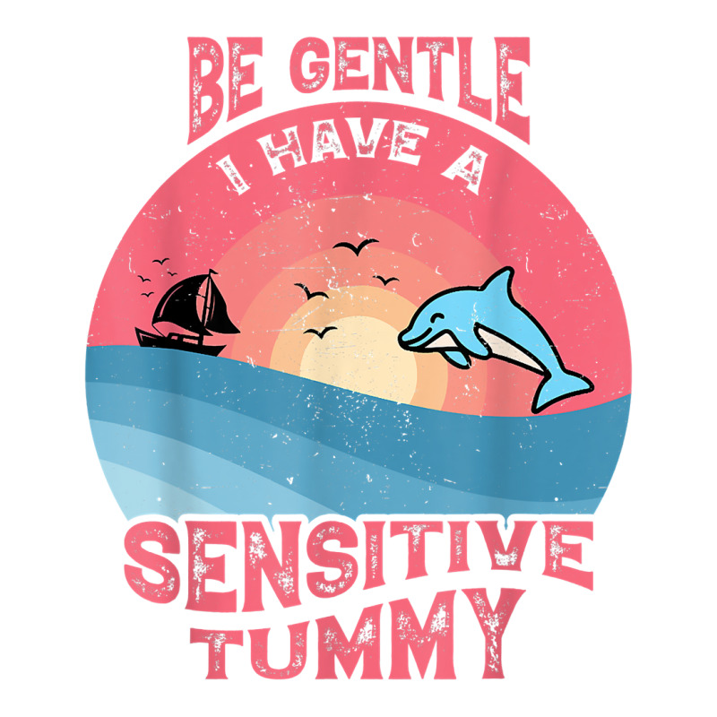 Be Gentle I Have A Sensitive Tummy Funny T Shirt Maternity Scoop Neck T-shirt by atereldoegevbm | Artistshot