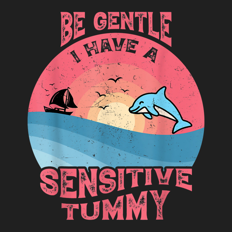 Be Gentle I Have A Sensitive Tummy Funny T Shirt Ladies Polo Shirt by atereldoegevbm | Artistshot