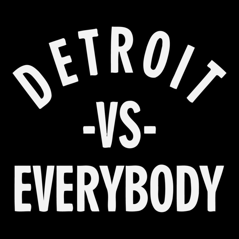 Detroit vs Everybody