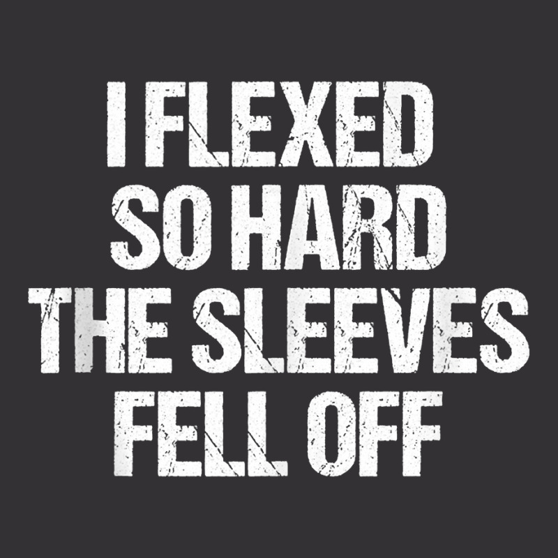 I Flexed So Hard Sleeves Fell Off Funny Lifting Workout Gym Tank Top Vintage Hoodie | Artistshot