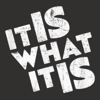 It Is What It Is Shirt T Shirt Champion Hoodie | Artistshot