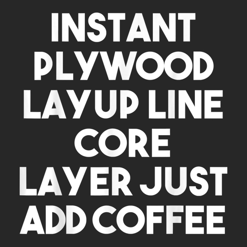 Instant Plywood Layup Line Core Layer Just Add Coffee T Shirt Women's Pajamas Set by peersodshamiw8 | Artistshot