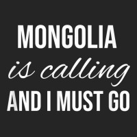 Mongolia Is Calling And I Must Go   Vacation Roots Mongolia T Shirt Unisex Hoodie | Artistshot