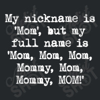 My Nickname Is Mom Mommy Crewneck Sweatshirt | Artistshot