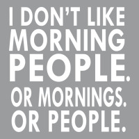 I Don't Like Morning People Classic T-shirt | Artistshot