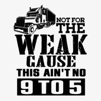 Truck Trucker Not For The Weak Fan92 Driver Truckin Ladies Fitted T-shirt | Artistshot