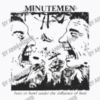 Minutemen Buzz Or Howl Under The Influence Of Heat T-shirt | Artistshot