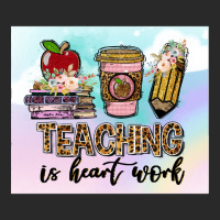 Teaching Is Heart Work T  Shirtteaching Is Heart Work T  Shirt Printed Hat | Artistshot