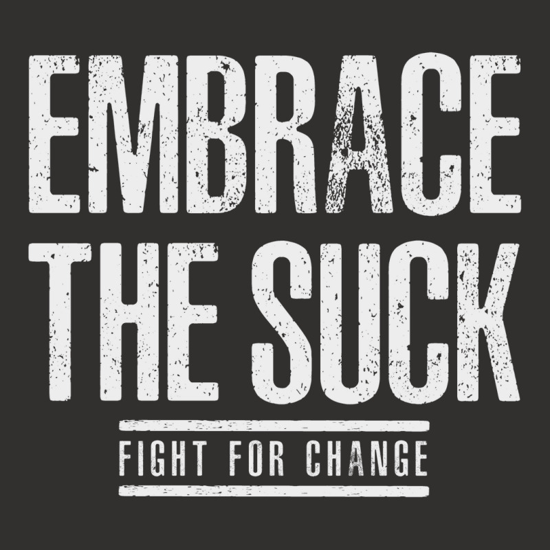 Embrace The Suck Fight For Change Champion Hoodie by HelloShop | Artistshot