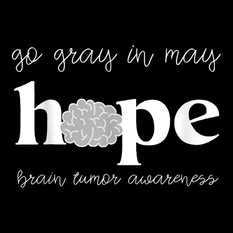 Go Gray In May Hope Brain Tumor Awareness Brain Cancer T Shirt License ...