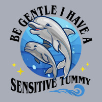 Be Gentle I Have A Sensitive Tummy Funny For Men Women T Shirt Tank Dress | Artistshot