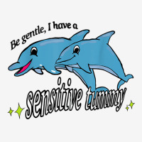 Be Gentle I Have A Sensitive Tummy T Shirt Baby Bibs | Artistshot