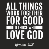 Romans 828 All Things Work Together For Good T Shirt Bible Ladies Fitted T-shirt | Artistshot