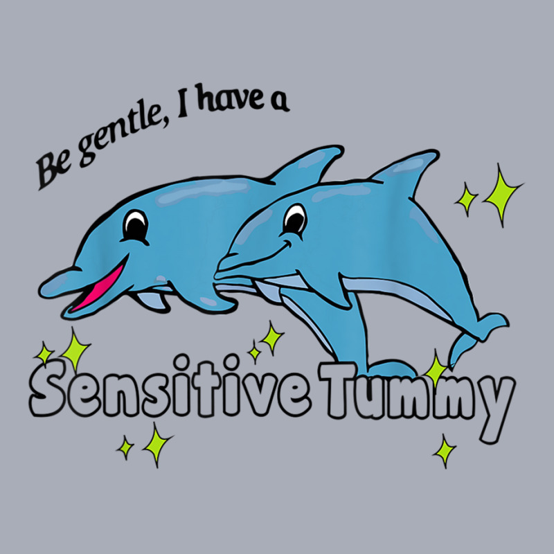 Be Gentle I Have A Sensitive Tummy Tank Dress by Hoang95 | Artistshot