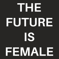 The Future Is Female Ladies Fitted T-shirt | Artistshot