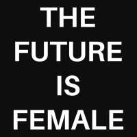 The Future Is Female Crop Top | Artistshot