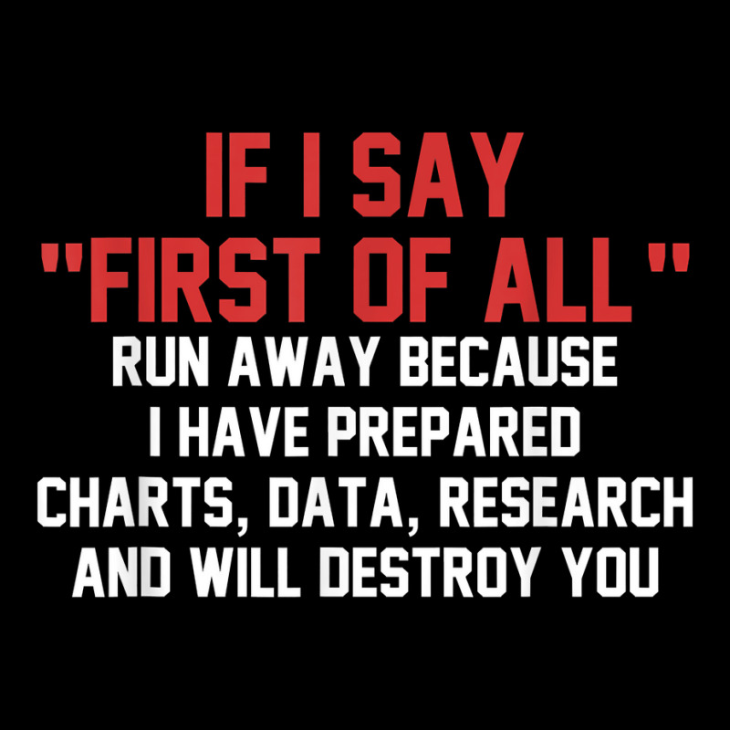 If I Say First Of All Run Away Because I Have Prepared T Shirt Kids Cap by komulavcasante6 | Artistshot