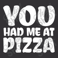 You Had Me At Pizza Vintage Hoodie | Artistshot