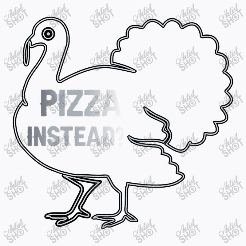 Eat Pizza Instead Thanksgiving Turkey Funny Fall T Shirt Copy Copy Cop T-Shirt by James_Lane | Artistshot