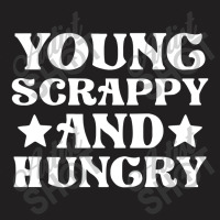 Young Scrappy Hungry T-shirt | Artistshot