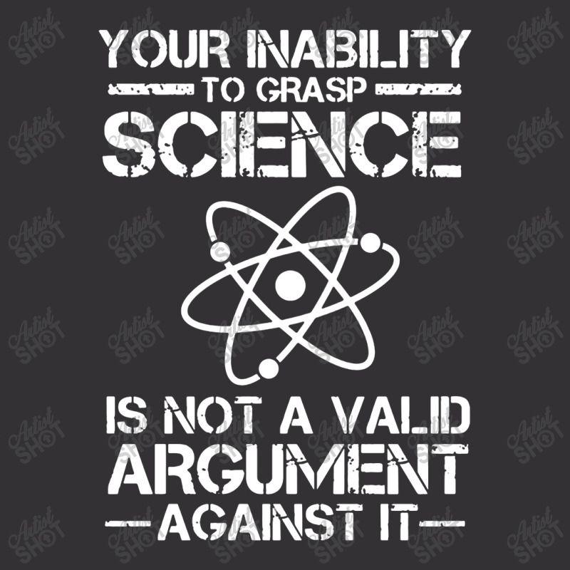 Your Inability To Grasp Science Is Not A Valid Argument Vintage Short | Artistshot