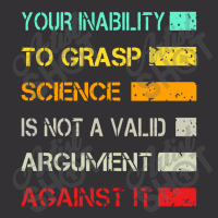 Your Inability To Grasp Science Is Not A Valid Argument Vintage Short | Artistshot