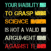 Your Inability To Grasp Science Is Not A Valid Argument Youth Zipper Hoodie | Artistshot