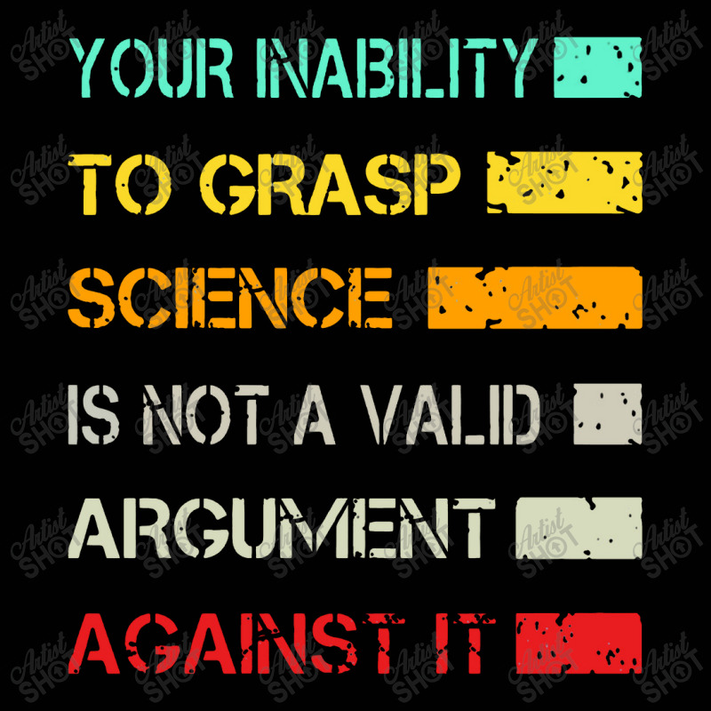 Your Inability To Grasp Science Is Not A Valid Argument Toddler 3/4 Sleeve Tee by lapilune | Artistshot