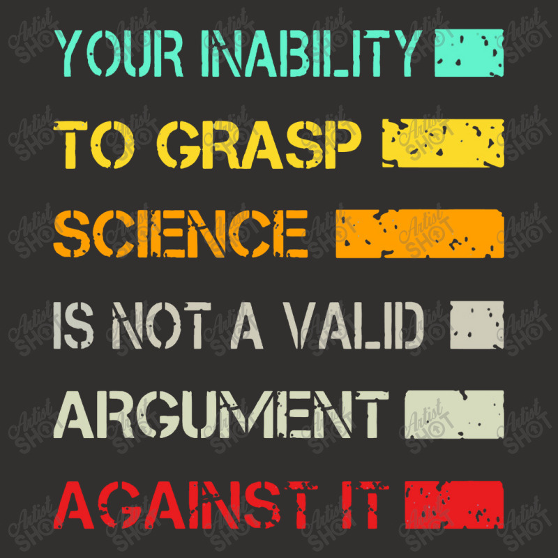 Your Inability To Grasp Science Is Not A Valid Argument Champion Hoodie | Artistshot