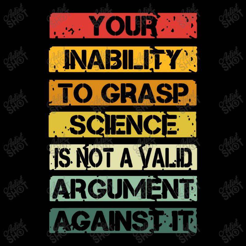 Your Inability To Grasp Science Is Not A Valid Argument V-Neck Tee by lapilune | Artistshot