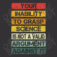 Your Inability To Grasp Science Is Not A Valid Argument Vintage Short | Artistshot