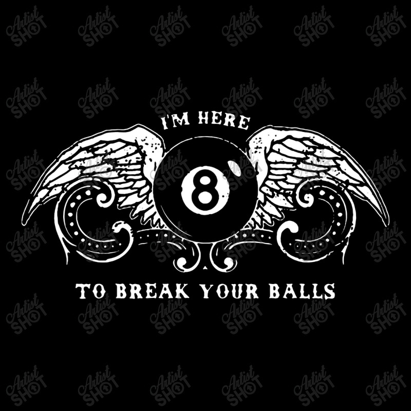 Billiards Pool Eight Ball I'm Here To Break Toddler Sweatshirt by untitleddada | Artistshot