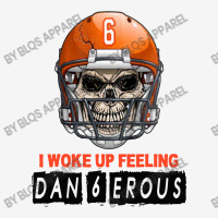 I Woke Up Feeling Dangerous 6 License Plate | Artistshot