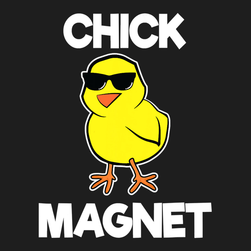 Chick Magnet Shirt Funny Boys Kids Easter Cool Chick T Shirt Classic T-shirt by bakien89 | Artistshot