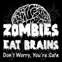 Zombies Eat Brains Dont Worry You Are Safe! Funny Pocket T-shirt | Artistshot