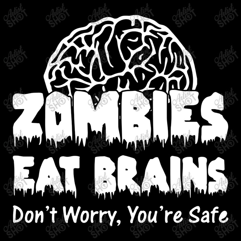 Zombies Eat Brains Dont Worry You Are Safe! Funny Pocket T-shirt | Artistshot