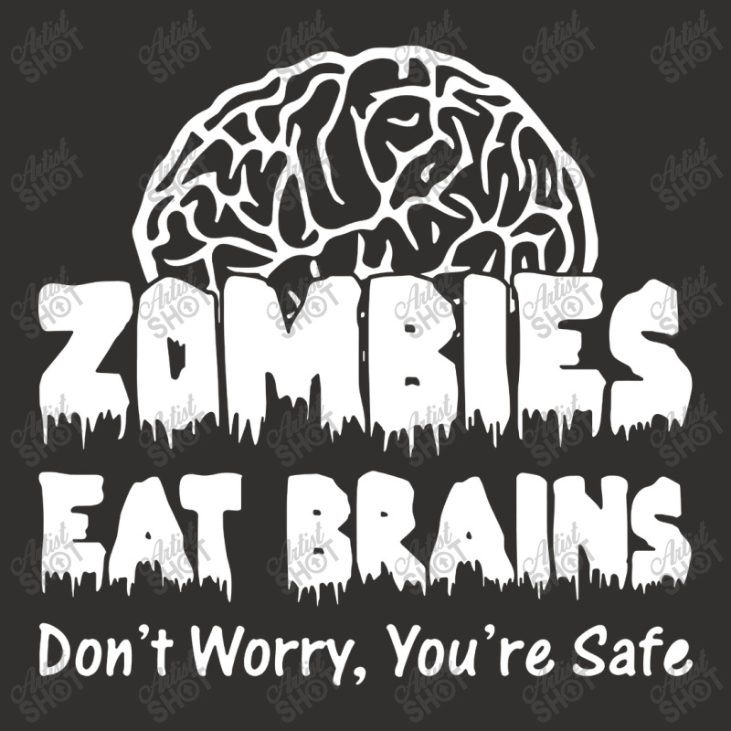 Zombies Eat Brains Dont Worry You Are Safe! Funny Champion Hoodie | Artistshot