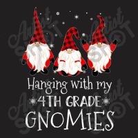 Hanging With My 4th Grade Gnomies   Teacher Christmas Gnome T Shirt T-shirt | Artistshot