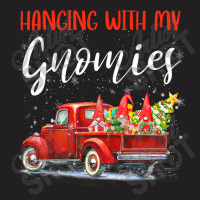 Hanging With My Gnomies Christmas Red Truck Xmas Tree Gnomes T Shirt T-shirt | Artistshot