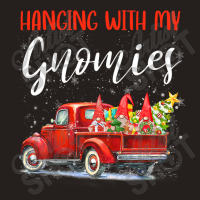 Hanging With My Gnomies Christmas Red Truck Xmas Tree Gnomes T Shirt Tank Top | Artistshot