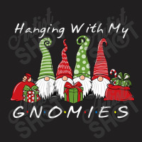 Hanging With My Gnomies Funny Gnome Friend Christmas T Shirt Copy T-shirt | Artistshot