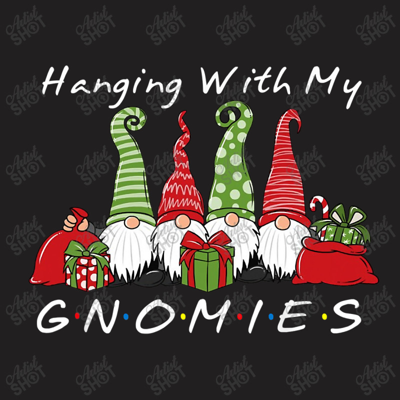 Hanging With My Gnomies Funny Gnome Friend Christmas T Shirt Copy T-shirt | Artistshot