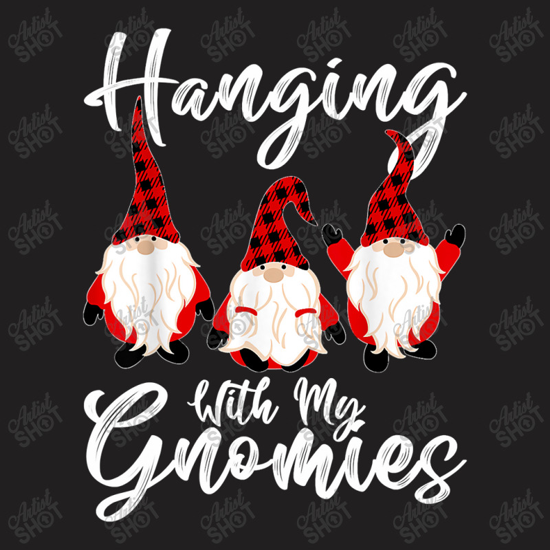 Hanging With My Gnomies Funny Gnome Friend Christmas T Shirt T-shirt | Artistshot