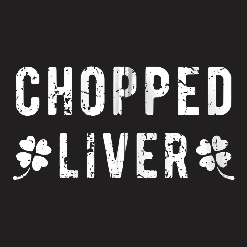 Chopped Liver St Patricks Day Irish Drinking Pun Zip T-shirt | Artistshot