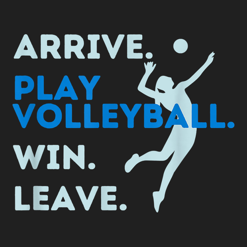 Arrive. Play Volleyball. Win. Leave.   Fun Volleyball Player T Shirt Ladies Polo Shirt by hustonfkobar3 | Artistshot