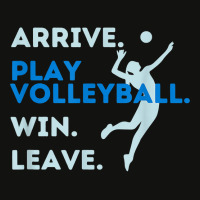 Arrive. Play Volleyball. Win. Leave.   Fun Volleyball Player T Shirt Scorecard Crop Tee | Artistshot