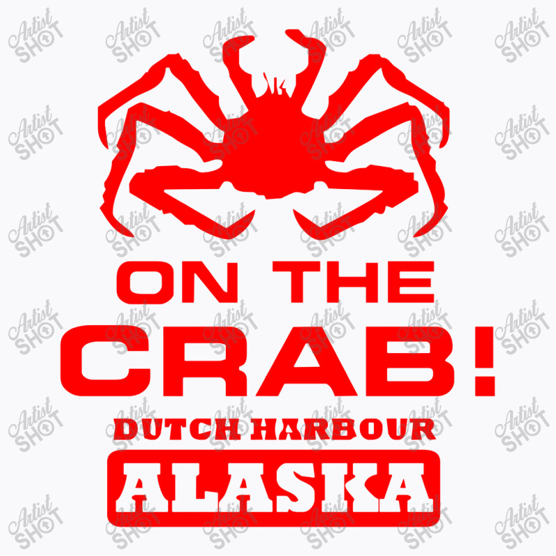 Deadliest Catch On The Crab T-Shirt by Samboo | Artistshot